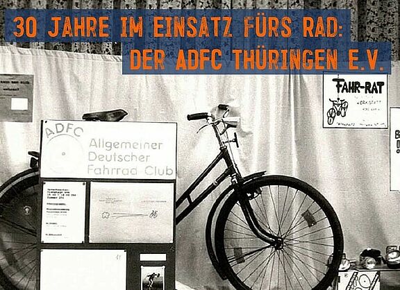 Der ADFC Thüringen begeht 2022 sein 30-jähriges Jubiläum.